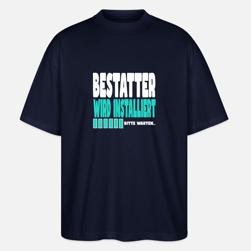 Bestatter wird installiert - Stanley/Stella Oversized Unisex Bio T-Shirt Blaster 2.0 - Navy