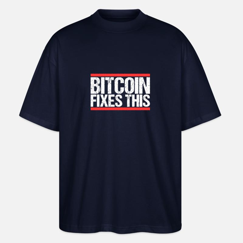 Bitcoin Fixes this - Stanley/Stella Oversized Unisex Bio T-Shirt Blaster 2.0 - Navy