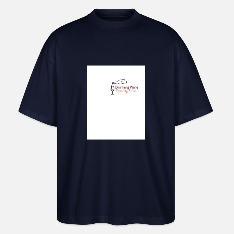 Drinking Wine feeling Fine - Stanley/Stella Oversized Unisex Bio T-Shirt Blaster 2.0 - Navy