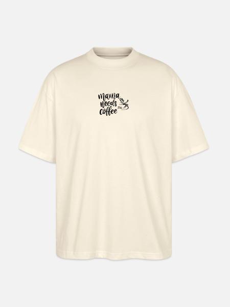 Mama needs Coffee - Stanley/Stella Oversized Unisex Bio T-Shirt Blaster 2.0 - Natur