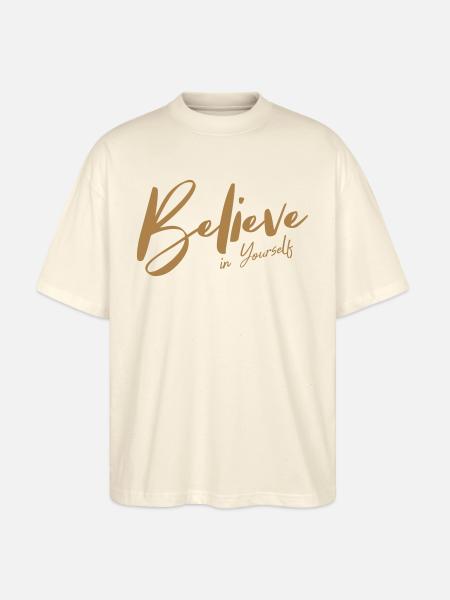 Believe in Yourself - Stanley/Stella Oversized Unisex Bio T-Shirt Blaster 2.0 - Natur