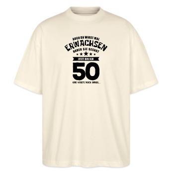 Auch du wirst mal erwachsen, 50 Jahre, Geschenk - Stanley/Stella Oversized Unisex Bio T-Shirt Blaster 2.0 - Natur - Vorne - Alina (178cm) & Michal (187cm)