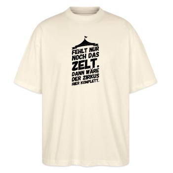 Bürohumor Büro Lustige Witzige Sprüche Zirkus - Stanley/Stella Oversized Unisex Bio T-Shirt Blaster 2.0 - Natur - Vorne - Alina (178cm) & Michal (187cm)