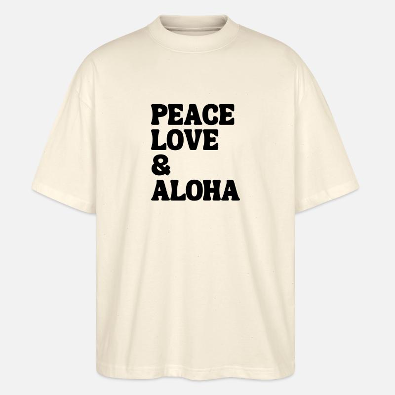 PEACE LOVE ALOHA - Stanley/Stella Oversized Unisex Bio T-Shirt Blaster 2.0 - Natur