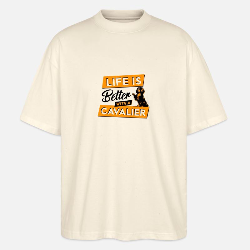 Life is Better with a Cavalier - Vector Design - Stanley/Stella Oversized Unisex Organic T-shirt Blaster 2.0 - soft Ecru