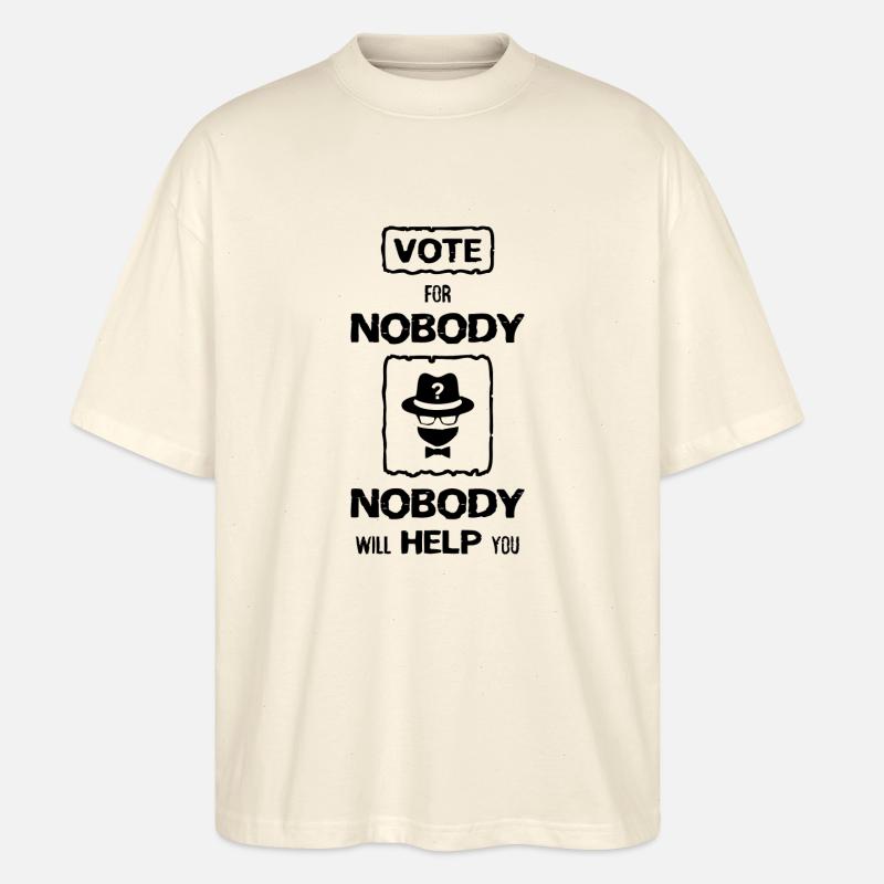 NO BODY, sayings, help - Stanley/Stella Oversized Unisex Organic T-shirt Blaster 2.0 - soft Ecru