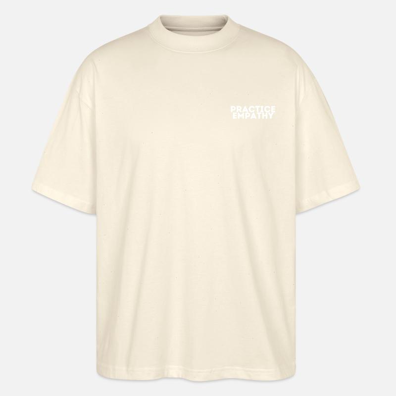 Practice Empathy - Stanley/Stella Oversized Unisex Bio T-Shirt Blaster 2.0 - Natur