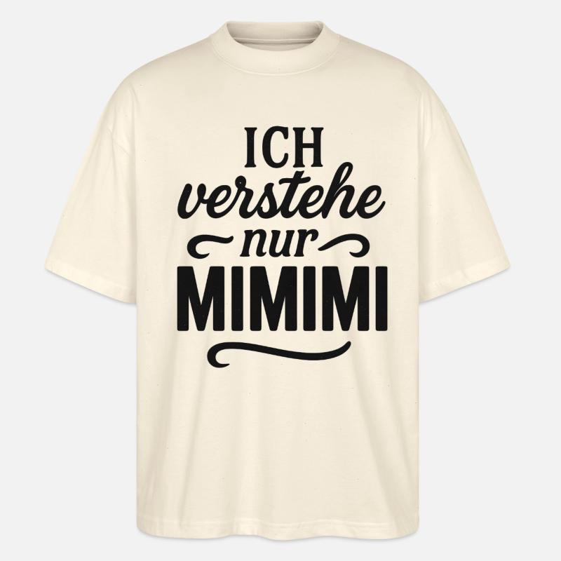 Mimimi Saying Funny Office - Stanley/Stella Oversized Unisex Organic T-shirt Blaster 2.0 - soft Ecru