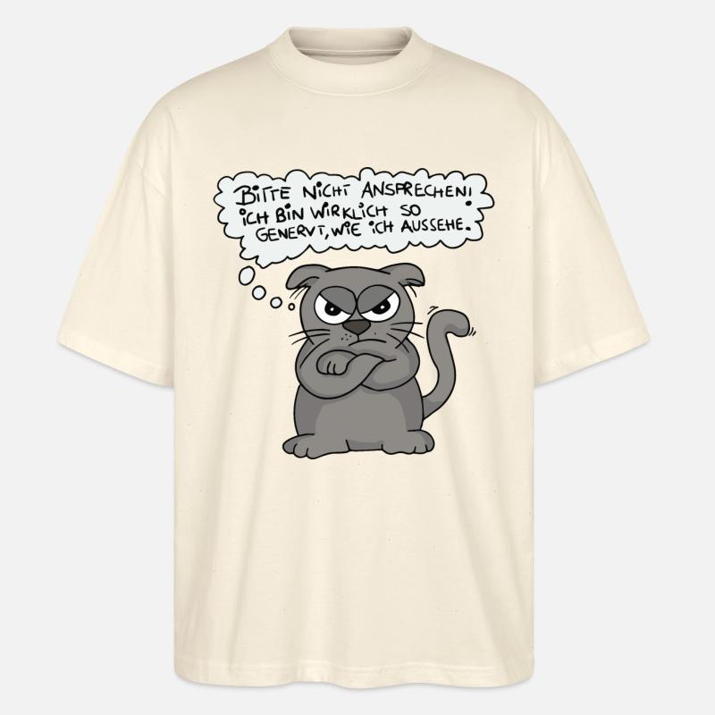 Genervte Katze - Nicht ansprechen! - Stanley/Stella Oversized Unisex Bio T-Shirt Blaster 2.0 - Natur