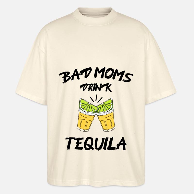 Bad Moms drink Tequila - Stanley/Stella Oversized Unisex Bio T-Shirt Blaster 2.0 - Natur