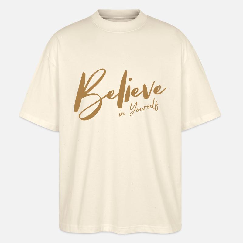 Believe in Yourself - Stanley/Stella Oversized Unisex Bio T-Shirt Blaster 2.0 - Natur