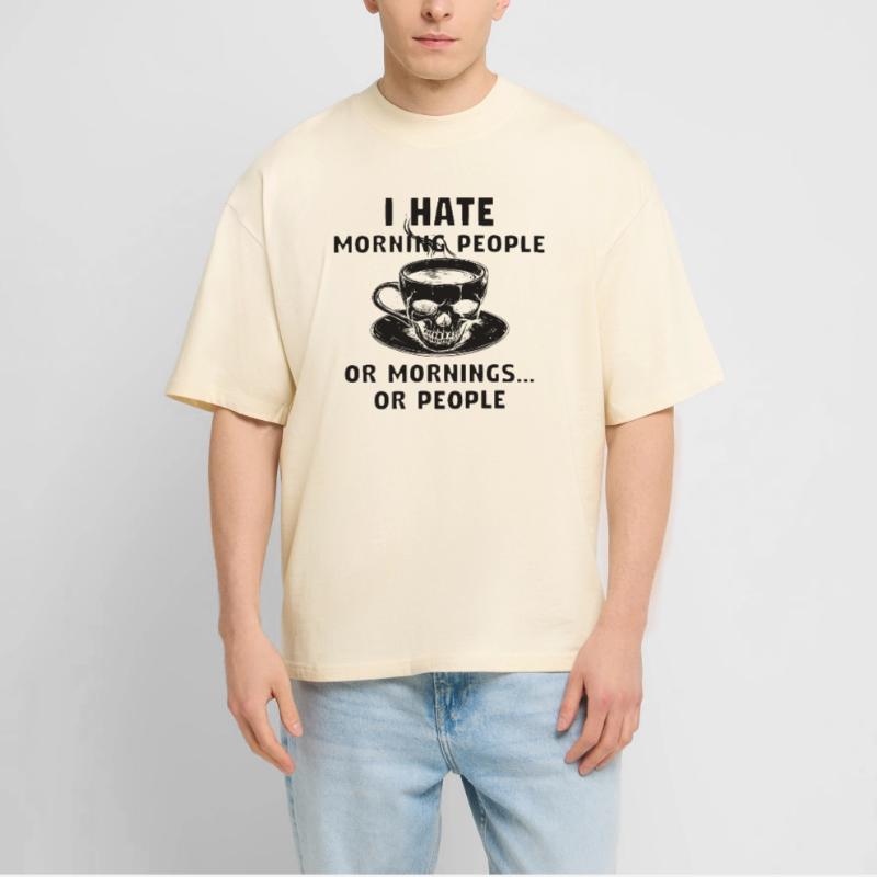 ich hasse Morgenmenschen oder Morgen oder Menschen Stanley/Stella Oversized Unisex Bio T-Shirt Blaster 2.0