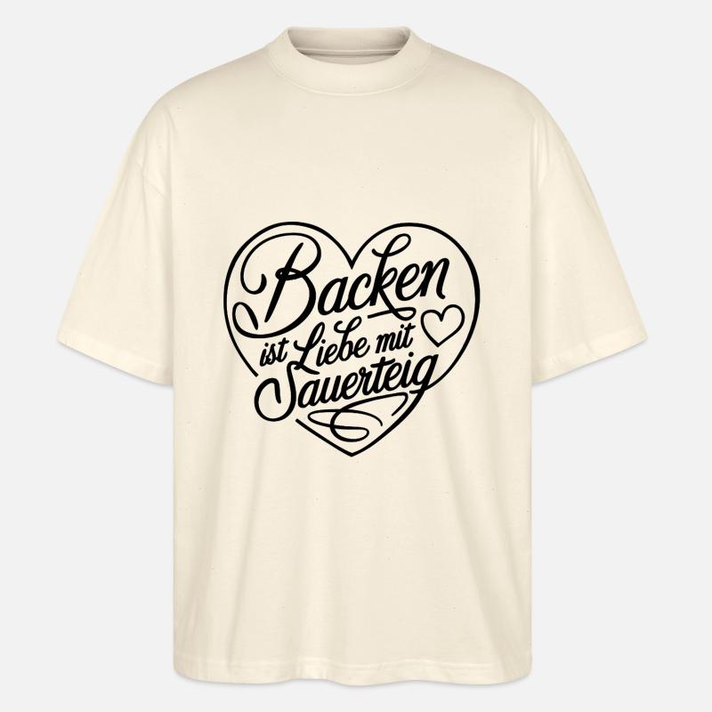 Brot Backen mit Liebe und Sauerteig - Stanley/Stella Oversized Unisex Bio T-Shirt Blaster 2.0 - Natur