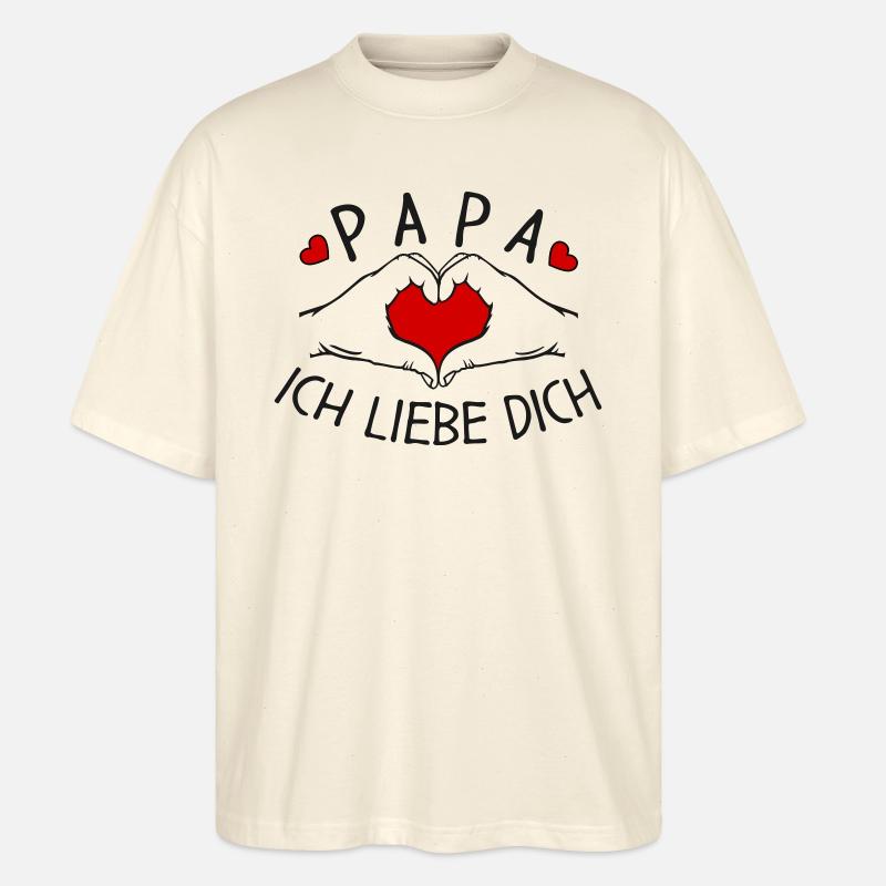 Papa wir lieben Dich - Stanley/Stella Oversized Unisex Bio T-Shirt Blaster 2.0 - Natur
