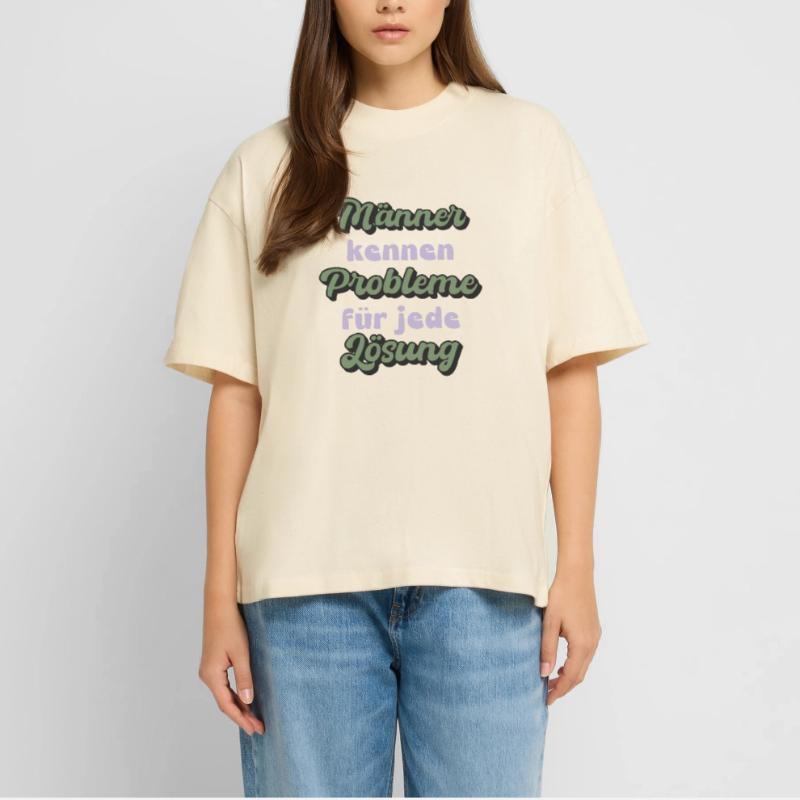 Men know problems for every solution Stanley/Stella Oversized Unisex Organic T-shirt Blaster 2.0