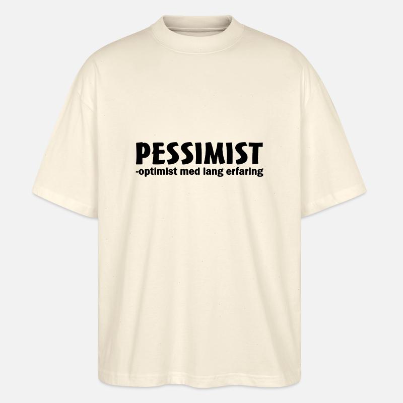 pessimist optimist with long experience - Stanley/Stella Oversized Unisex Organic T-shirt Blaster 2.0 - soft Ecru