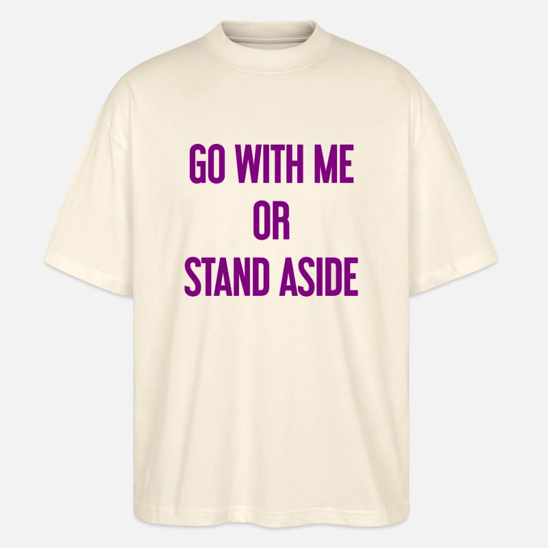 Geh mit oder beiseite - Stanley/Stella Oversized Unisex Bio T-Shirt Blaster 2.0 - Natur