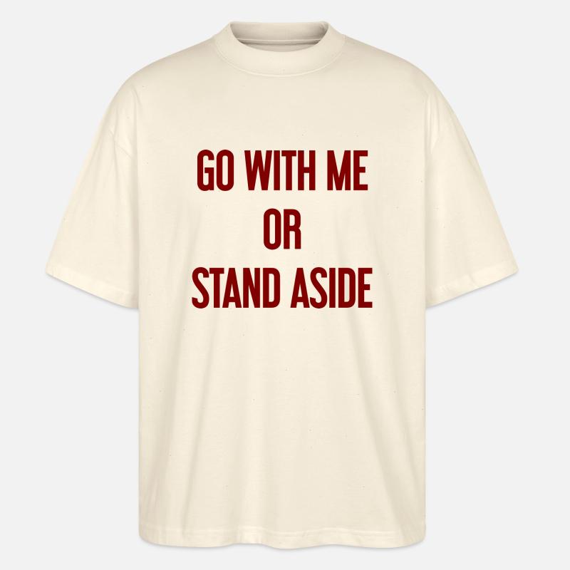 Geh mit oder beiseite - Stanley/Stella Oversized Unisex Bio T-Shirt Blaster 2.0 - Natur