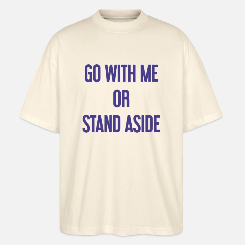 Geh mit oder beiseite - Stanley/Stella Oversized Unisex Bio T-Shirt Blaster 2.0 - Natur