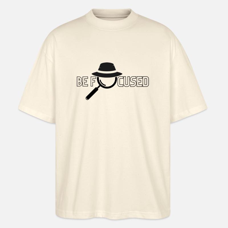 Be focused - Sei fokussiert - Stanley/Stella Oversized Unisex Bio T-Shirt Blaster 2.0 - Natur