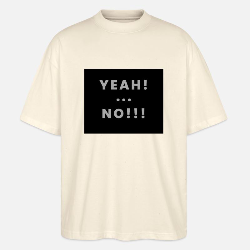 yeah no - Stanley/Stella Oversized Unisex Bio T-Shirt Blaster 2.0 - Natur