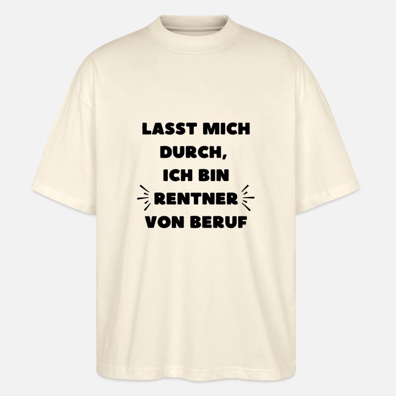 Ich bin Rentner von Beruf - Stanley/Stella Oversized Unisex Bio T-Shirt Blaster 2.0 - Natur