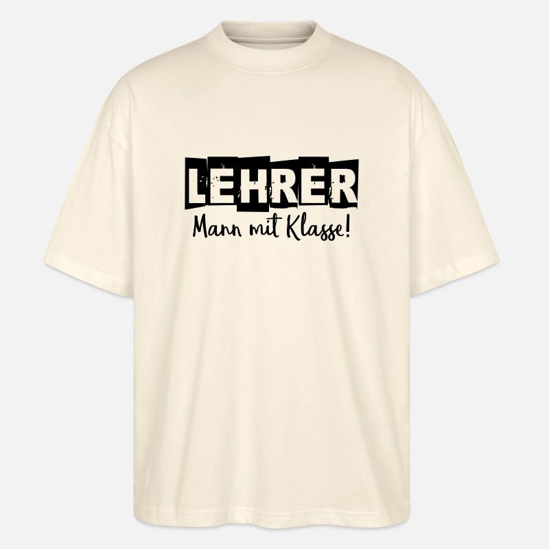 Lehrer Mann mit Klasse - Stanley/Stella Oversized Unisex Bio T-Shirt Blaster 2.0 - Natur