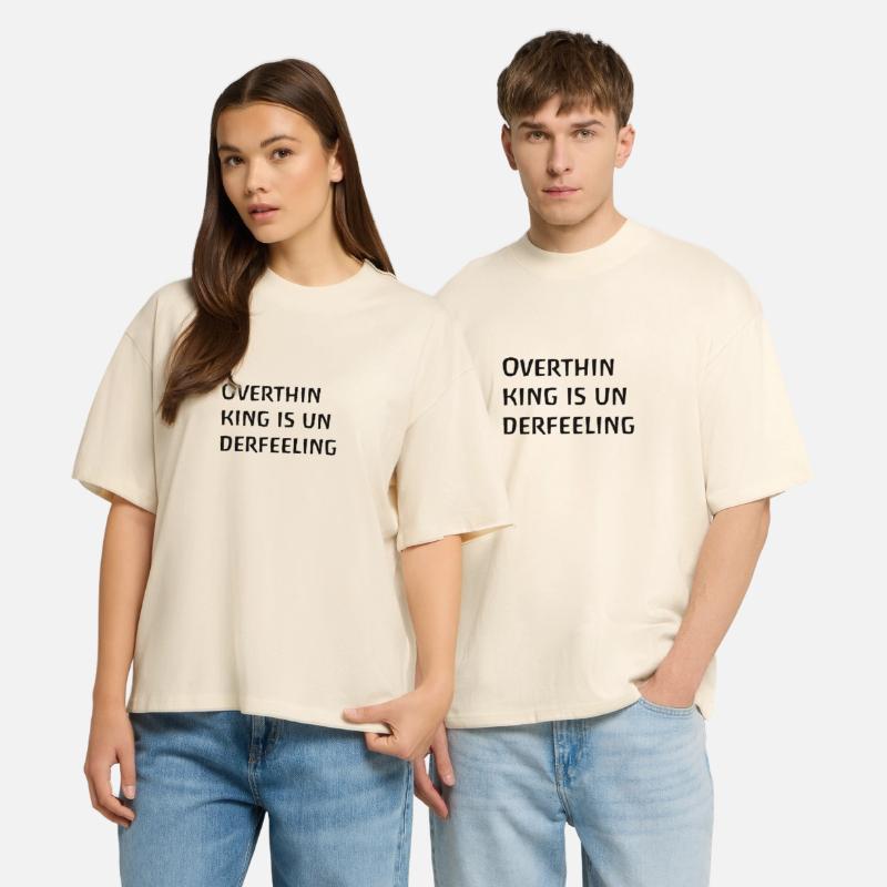 Overthinking is underfeeling, thinking too much brooding Stanley/Stella Oversized Unisex Organic T-shirt Blaster 2.0