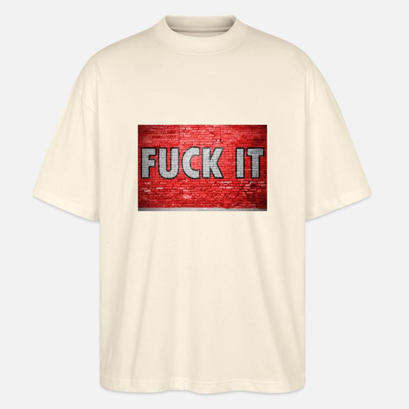 Fuck It Brick Wall Graffiti - T-shirt bio Blaster 2.0 coupe oversize Stanley/Stella Unisexe - écru doux