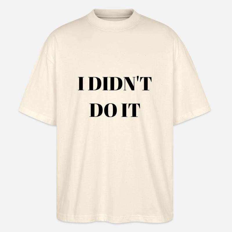 I didn't do it - Stanley/Stella Oversized Unisex Bio T-Shirt Blaster 2.0 - Natur
