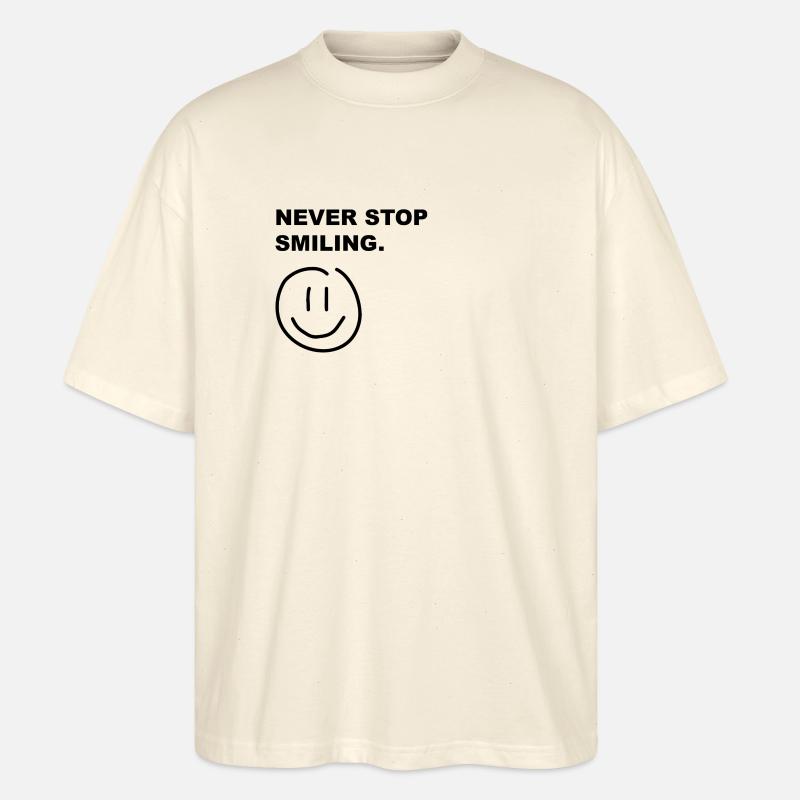 Never stop smiling - Stanley/Stella Oversized Unisex Bio T-Shirt Blaster 2.0 - Natur