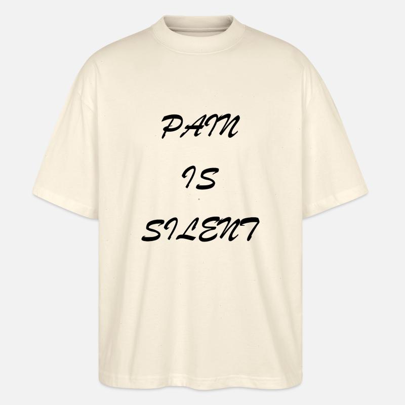 PAIN IS SILENT Brush Script - Stanley/Stella Oversized Unisex Bio T-Shirt Blaster 2.0 - Natur