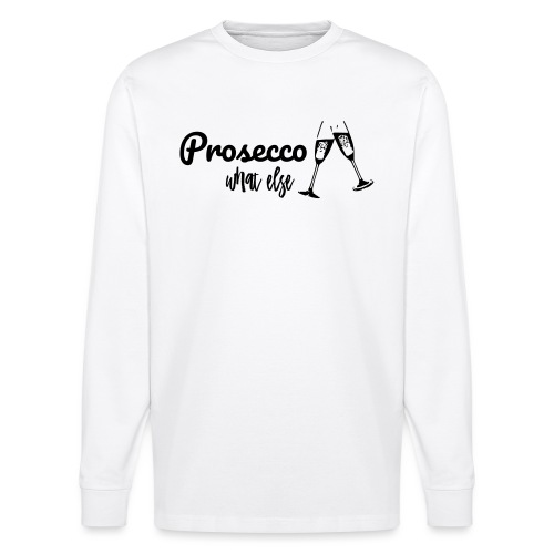 Prosecco what else / Partyshirt / Mädelsabend - Stanley/Stella Unisex Bio-Langarmshirt SHIFTS DRY