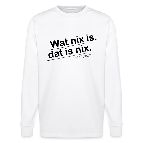 Wat nix is, dat is nix. - Stanley/Stella Unisex Bio-Langarmshirt SHIFTS DRY