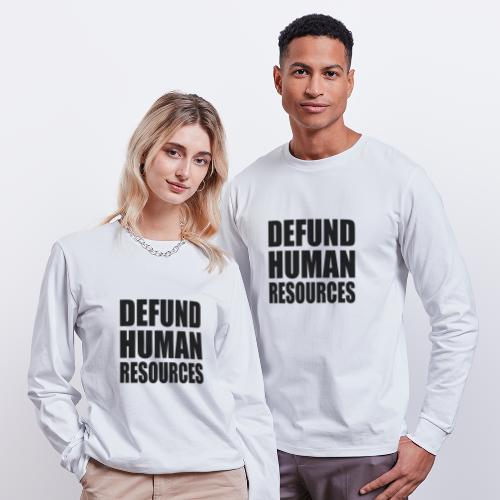 defund human resources - Stanley/Stella SHIFTS DRY Unisex Organic Longsleeve Shirt