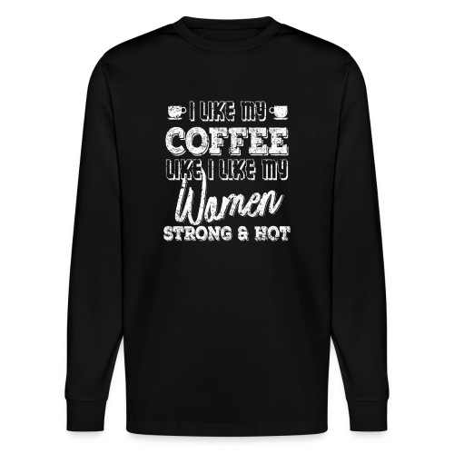 I Like My Coffee Like I Like My Women Vintage - Stanley/Stella Unisex Bio-Langarmshirt SHIFTS DRY
