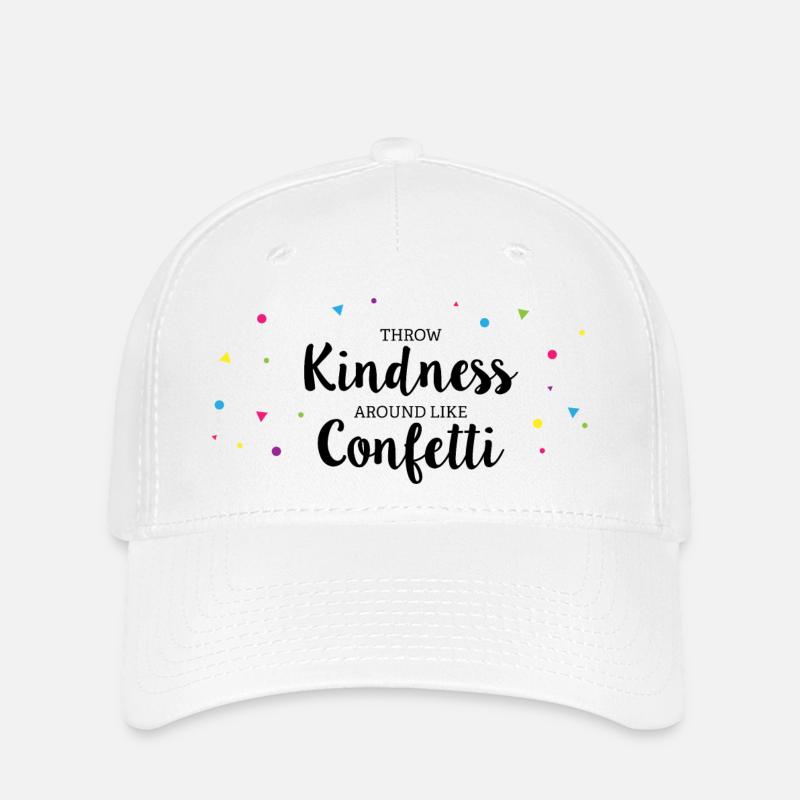 Throwing Kindness around like Confetti - Flexfit Cap - Weiß