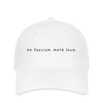 no fascism more love - Flexfit Cap - white - Front