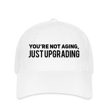 I am not aging just upgrading - Flexfit Cap - white - Front