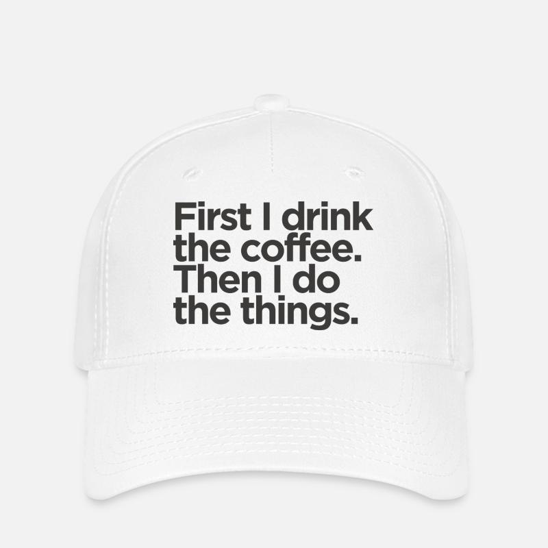 First I Drink The Coffee - Flexfit Cap - white