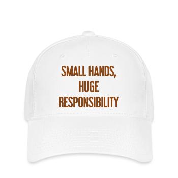 Small Hands, Huge Responsibility Parent Saying - Flexfit Cap - white - Front