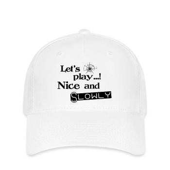 Lets Play Nice and Slowly - Schwarz - Flexfit Cap - Weiß - Vorne