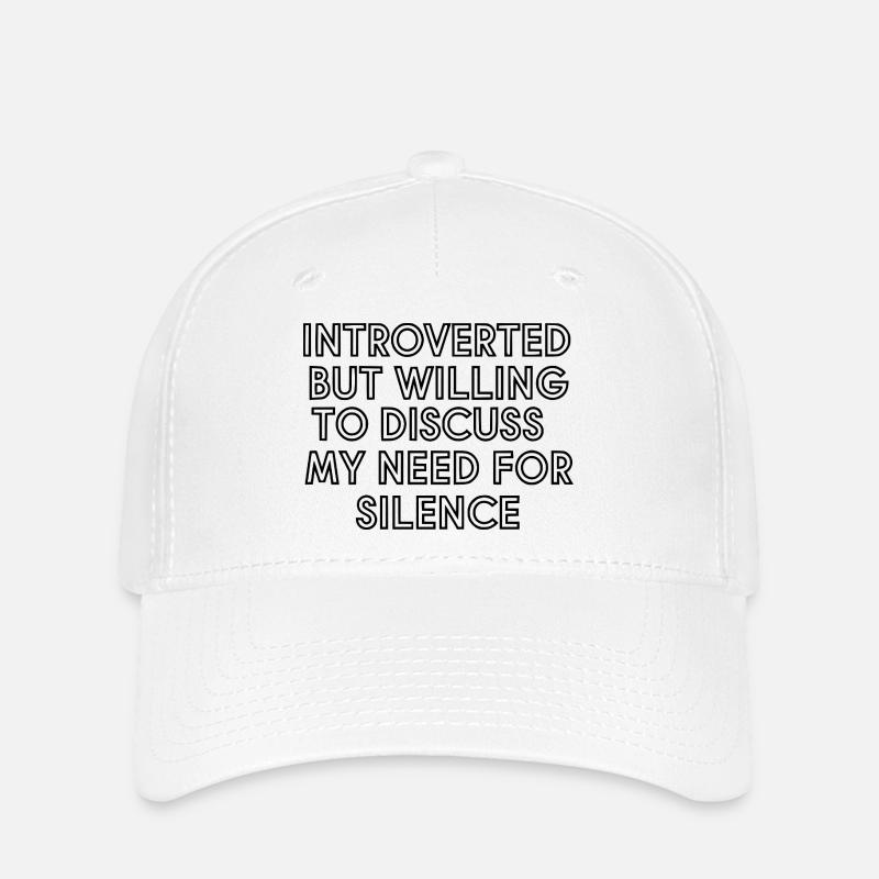 Introverted But Willing To Discuss My Need For Sil - Flexfit Cap - white
