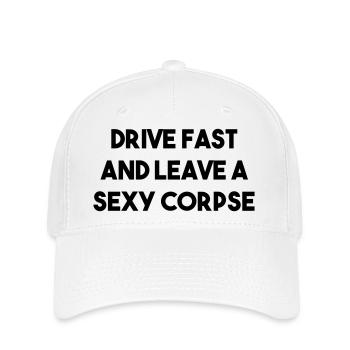 DRIVE FAST AND LEAVE A SEXY CORPSE - Flexfit Cap - white - Front