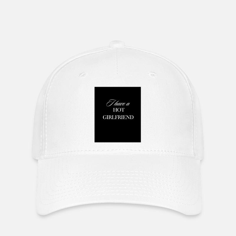 I have a hot girlfriend. - Flexfit Cap - Weiß