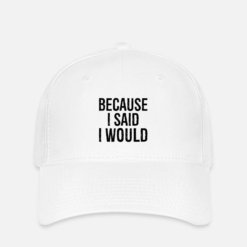 because I said I would - Flexfit Cap - white