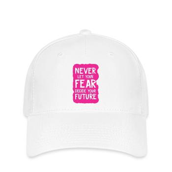 Ne laissez jamais votre peur décider de votre avenir - Casquette Flexfit - blanc - Devant
