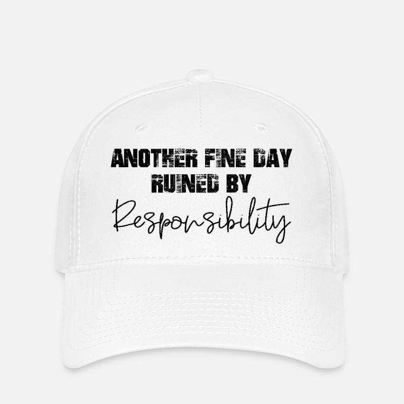 another fine day ruined by responsibility - Flexfit Cap - Weiß