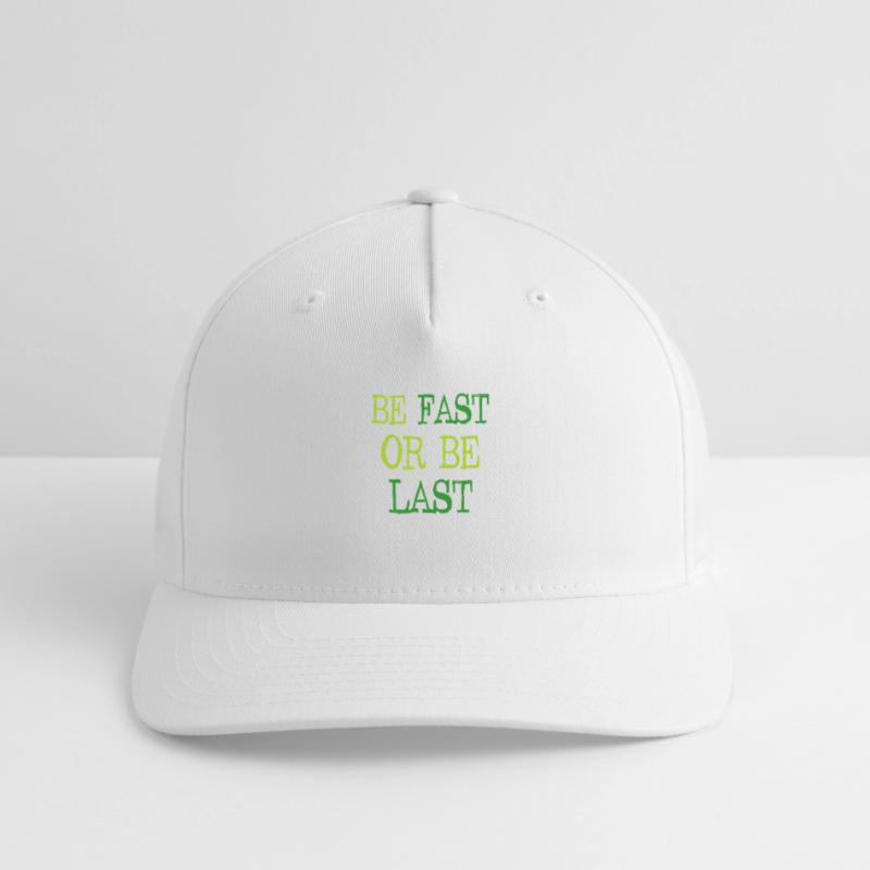 Be fast or be last - Sei schnell oder sei Letzter Flexfit Cap