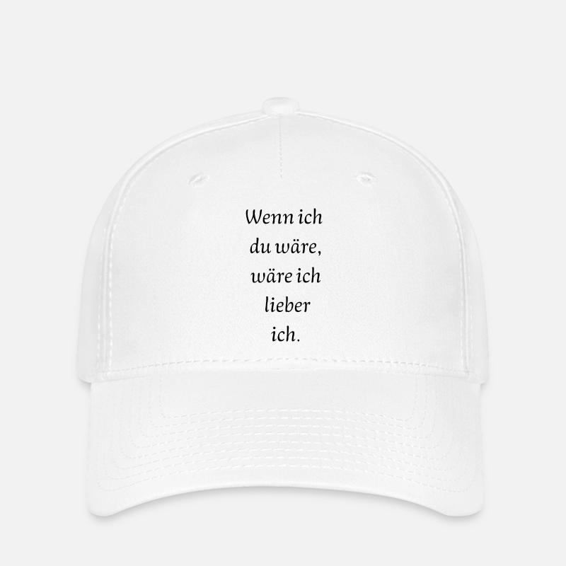 Wenn ich du wäre... - Flexfit Cap - Weiß